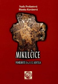 cover of the book Mikulčice, pohřebiště u 6. a 12. kostela