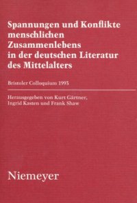 cover of the book Spannungen und Konflikte menschlichen Zusammenlebens in der deutschen Literatur des Mittelalters: Bristoler Colloquium 1993