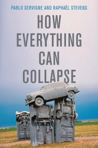 cover of the book How Everything Can Collapse: A Manual for our Times