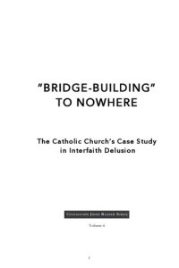 cover of the book "Bridge-Building" to Nowhere: The Catholic Church's Case Study in Interfaith Delusion (Civilization Jihad Reader Series) (Volume 6)