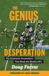 cover of the book The Genius of Desperation: The Schematic Innovations that Made the Modern NFL