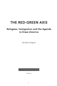 cover of the book The Red-Green Axis: Refugees, Immigration and the Agenda to Erase America: Volume 4 (Civilization Jihad Reader Series)