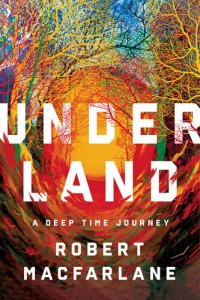 cover of the book Underland : A Deep Time Journey