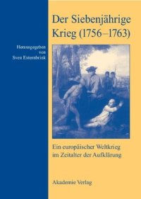 cover of the book Der Siebenjährige Krieg (1756-1763): ein europäischer Weltkrieg im Zeitalter der Aufklärung