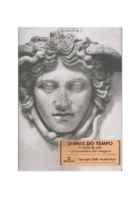 cover of the book Diante do Tempo: História da Arte e Anacronismos das Imagens