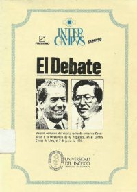 cover of the book El debate. Versión completa del debate realizado entre los Candidatos a la Presidencia de la República, en el Centro Cívico de Lima, el 3 de junio de 1990