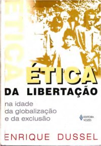 cover of the book Ética da Libertação na Idade da Globalização e da Exclusão