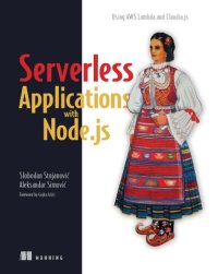 cover of the book Serverless Applications with Node.js: Using AWS Lambda and Claudia.js