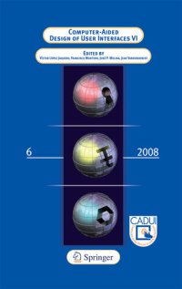 cover of the book Computer-Aided Design of User Interfaces VI: Proceedings of the Seventh International Conference on Computer-Aided Design of User Interfaces (CADUI 2008)