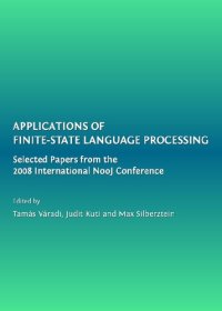 cover of the book Applications of Finite-state Language Processing: Selected Papers From the 2008 International NooJ Conference