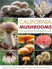 cover of the book California Mushrooms: The Comprehensive Identification Guide