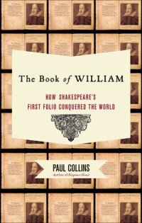 cover of the book The Book of William: How Shakespeare's First Folio Conquered the World