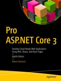 cover of the book Pro ASP.NET Core 3: Develop Cloud-Ready Web Applications Using MVC, Blazor, and Razor Pages