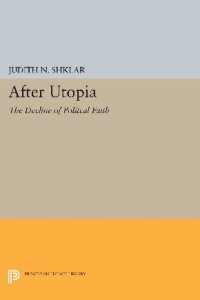 cover of the book After Utopia The Decline of Political Faith