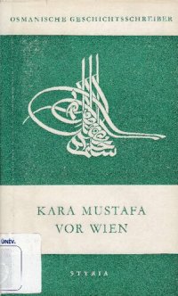 cover of the book Kara Mustafa vor Wien: das Türkische Tagebuch der Belagerung Wiens 1683, verfaßt vom Zeremonienmeister der Hohen Pforte