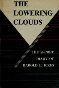 cover of the book The Secret Diary of Harold L. Ickes Volume III: The Lowering Clouds 1939–1941