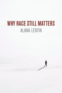 cover of the book Why Race Still Matters