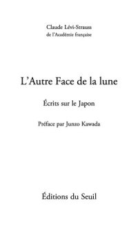 cover of the book L'Autre Face de la lune. Ecrits sur le Japon: Ecrits sur le Japon