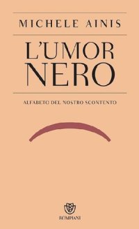 cover of the book L'umor nero. Alfabeto del nostro scontento