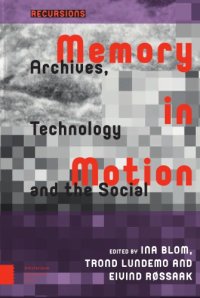 cover of the book Memory In Motion: Archives, Technology, And The Social