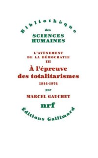 cover of the book L'avènement de la démocratie, III : À l'épreuve des totalitarismes: (1914-1974)