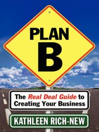 cover of the book Plan B: The Real Deal Guide to Creating Your Business