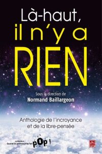 cover of the book Là-haut, il n'y a rien - Anthologie de l'incroyance et de la libre-pensée