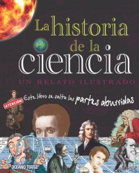 cover of the book La historia de la ciencia: Un relato ilustrado