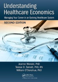 cover of the book Understanding healthcare economics : managing your career in an evolving healthcare system