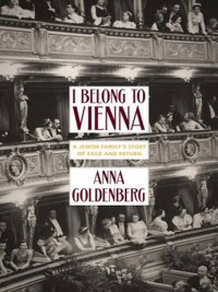 cover of the book I Belong to Vienna: A Jewish Family's Story of Exile and Return