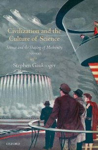 cover of the book Civilization and the Culture of Science: Science and the Shaping of Modernity, 1795-1935