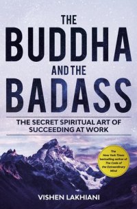 cover of the book The Buddha and the Badass: The Secret Spiritual Art of Succeeding at Work