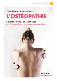 cover of the book L'ostéopathie: Les fondements, les techniques et 100 exercices à pratiquer au quotidien.