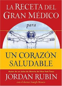 cover of the book La Receta Del Gran Medico Para Un Corazon Saludable (Spanish Edition)