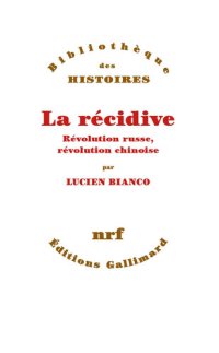 cover of the book La récidive: Révolution russe, révolution chinoise