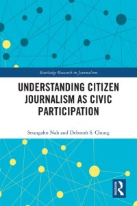 cover of the book Understanding Citizen Journalism As Civic Participation