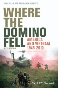 cover of the book Where the Domino Fell: America and Vietnam 1945–2010