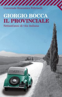 cover of the book Il provinciale. Settant'anni di vita italiana