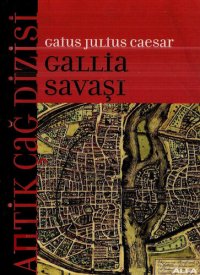 cover of the book Gaius Julius Caesar - Gallia Savaşı