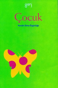 cover of the book Çocuk - Kendin Olma Özgürlüğü