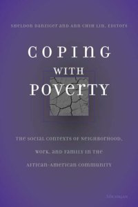 cover of the book Coping with Poverty: The Social Contexts of Neighborhood, Work, and Family in the African-American Community