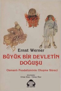 cover of the book Büyük Bir Devletin Doğuşu: Osmanlılar (1300-1481)