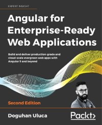 cover of the book ANGULAR 8 FOR ENTERPRISE-READY WEB APPLICATIONS - : build and deliver production-grade and... evergreen angular apps at cloud-scale.