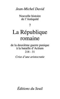 cover of the book La République romaine. De la deuxième guerre punique à la bataille d'Actium (218-31)