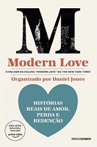 cover of the book Modern love: Histórias reais de amor, perda e redenção