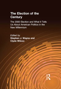 cover of the book The Election of the Century: the 2000 Election and What It Tells Us about American Politics in the New Millennium