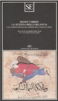 cover of the book La scienza della bilancia e le corrispondenze fra i mondi nella gnosi islamica