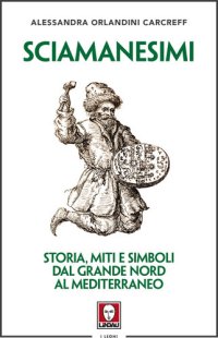 cover of the book Sciamanesimi. Storia, miti e simboli dal Grande Nord al Mediterraneo