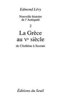 cover of the book La Grèce au Ve siècle. De Clisthène à Socrate