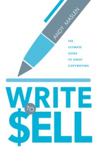 cover of the book Write to Sell: The Ultimate Guide to Great Copywriting